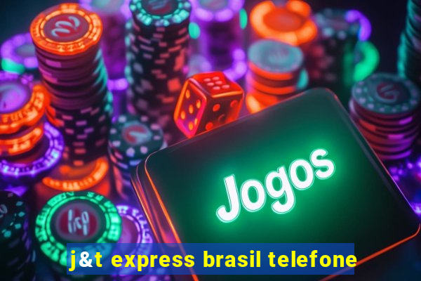 j&t express brasil telefone